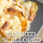 pinterest image for smoked scalloped potatoes