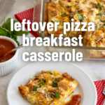 pinterest image for leftover pizza breakfast casserole